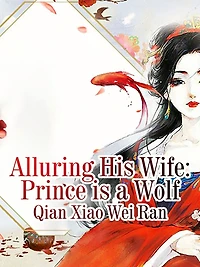 Alluring His Wife: Prince is a Wolf: Volume