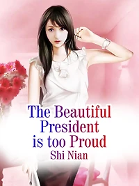 The Beautiful President is too Proud: Volume 1