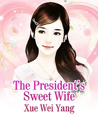 The President's Sweet Wife: Volume