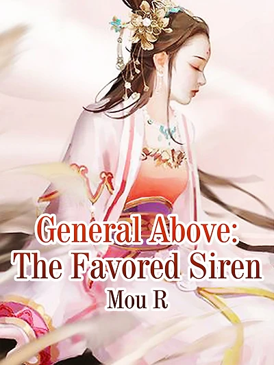 General Above: The Favored Siren: Volume 1