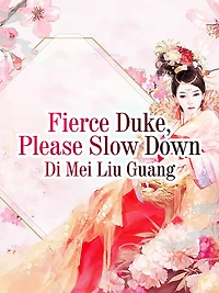 Fierce Duke, Please Slow Down: Volume 1