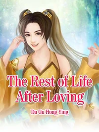 The Rest of Life After Loving: Volume 1