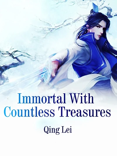 Immortal With Countless Treasures: Volume