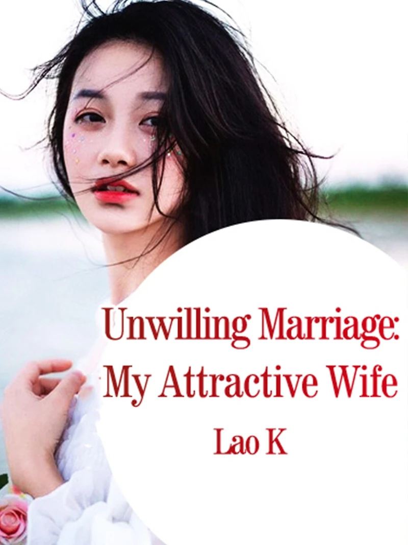 Unwilling Marriage: My Attractive Wife: Volume