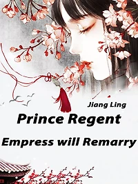 Prince Regent, Empress will Remarry: Volume 1