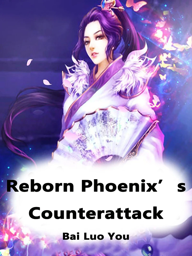 Reborn Phoenix's Counterattack: Volume 1