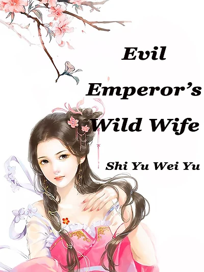 Evil Emperor's Wild Wife: Volume