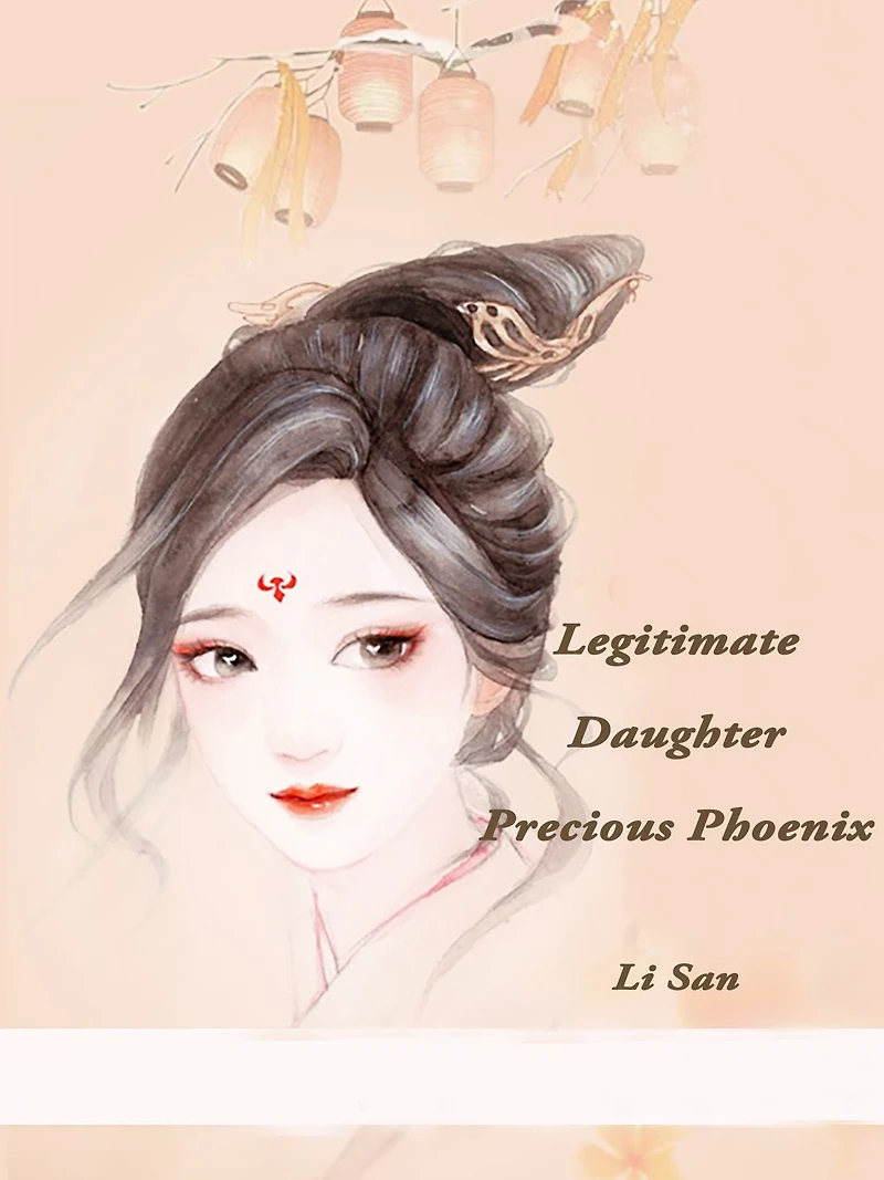 Legitimate Daughter, Precious Phoenix: Volume 2
