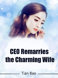 CEO Remarries the Charming Wife: Volume
