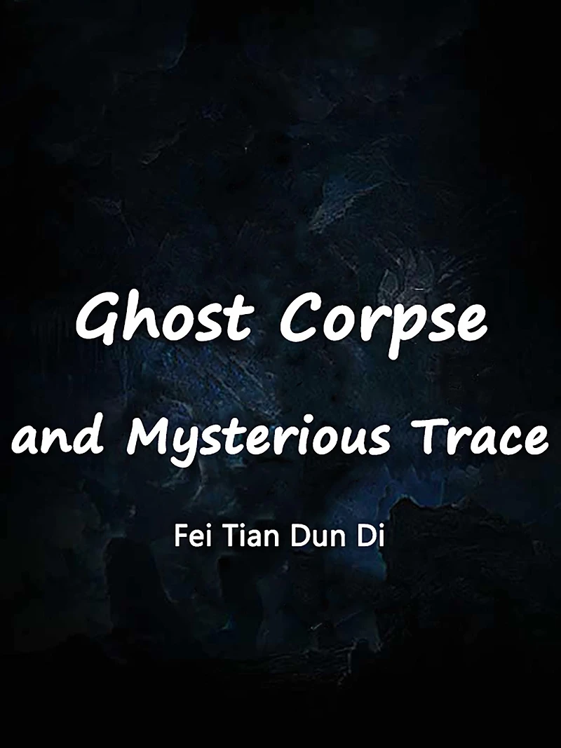 Ghost Corpse and Mysterious Trace: Volume