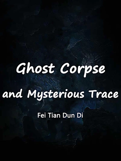 Ghost Corpse and Mysterious Trace: Volume