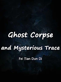 Ghost Corpse and Mysterious Trace: Volume