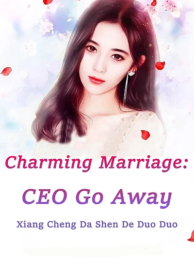 Charming Marriage: CEO Go Away: Volume