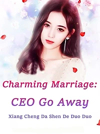 Charming Marriage: CEO Go Away: Volume