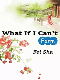 What If I Can't Farm: Volume 1