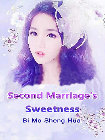 Second Marriage's Sweetness: Volume 1