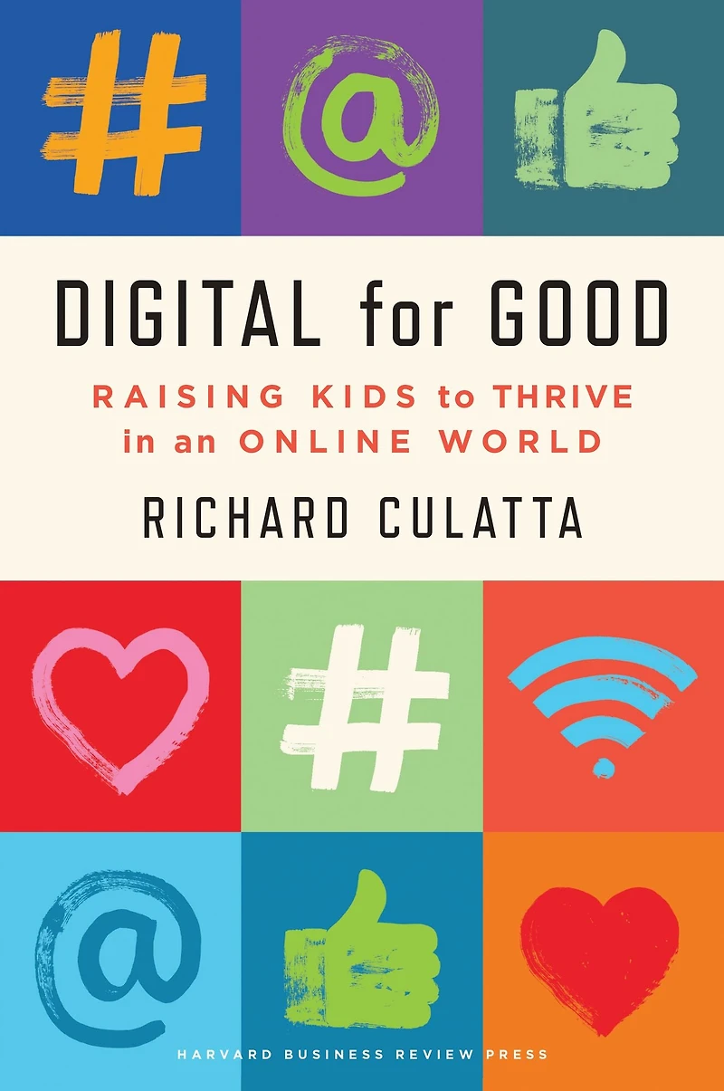 Digital for Good: Raising Kids to Thrive an Online World