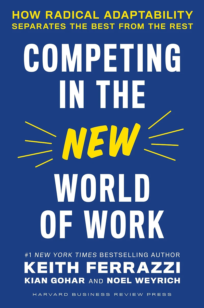 Competing the New World of Work: How Radical Adaptability Separates Best from Rest