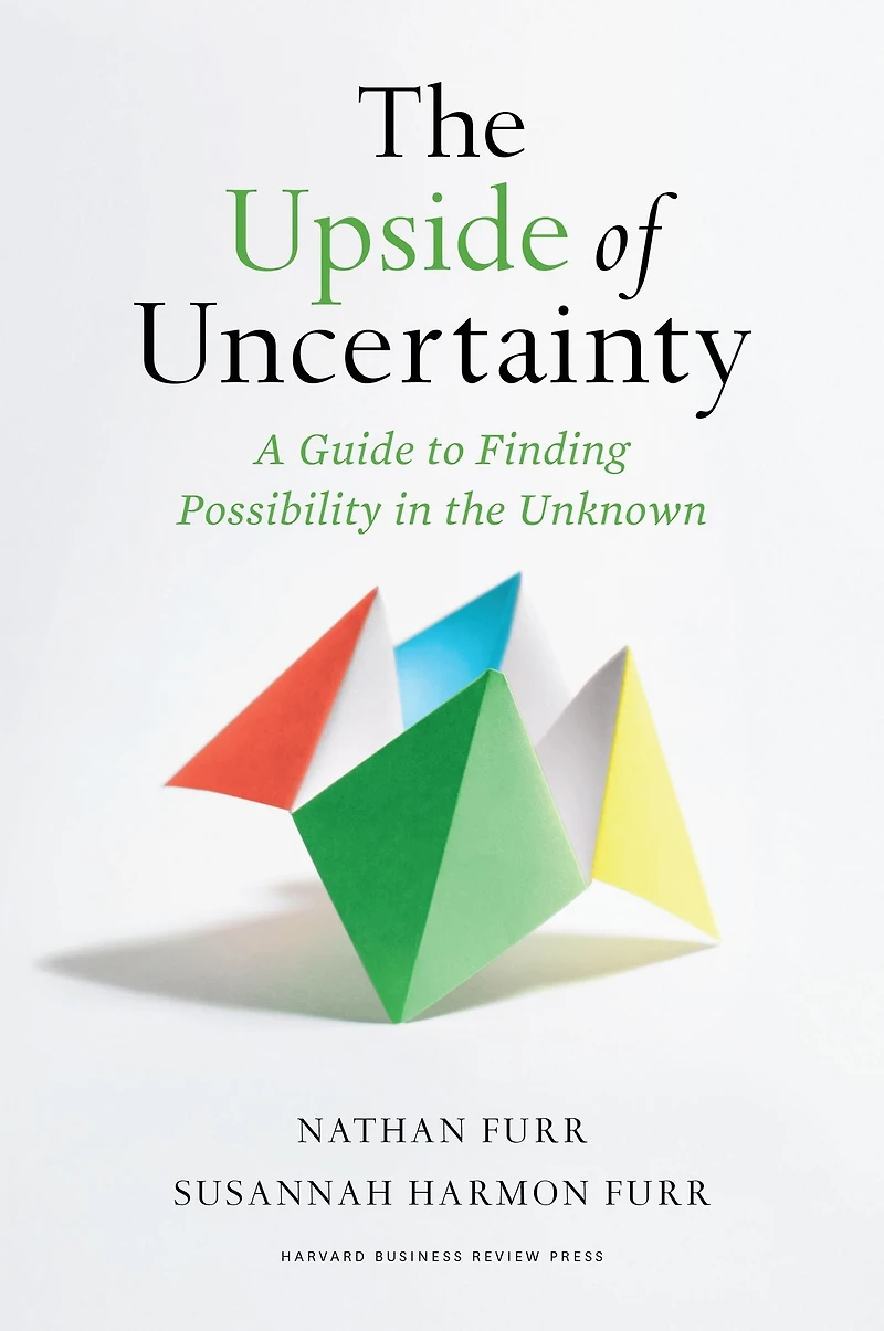 the Upside of Uncertainty: A Guide to Finding Possibility Unknown