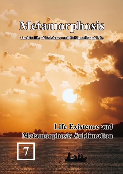 Life Existence and Metamorphosis Sublimation: ??:??????????(?????:??)