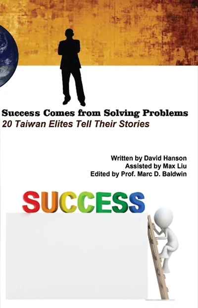 Success Comes from Solving Problems: 20 Taiwan Elites Tell Their Stories (English Edition)