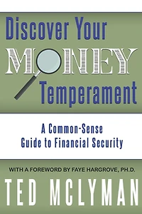 Discover Your Money Temperament: A Common-Sense Guide to Financial Security