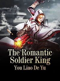 The Romantic Soldier King: Volume 12