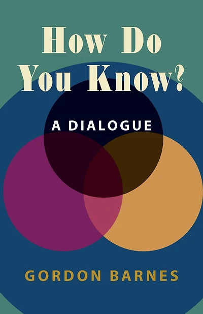 How Do You Know?: A Dialogue