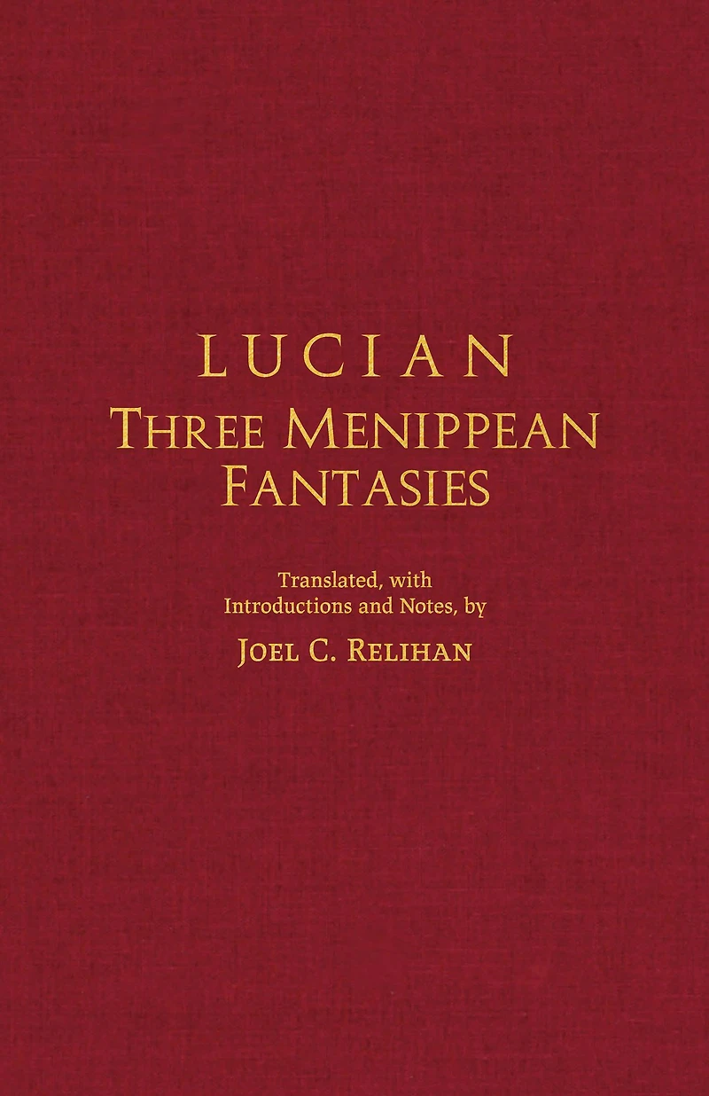 Lucian: Three Menippean Fantasies