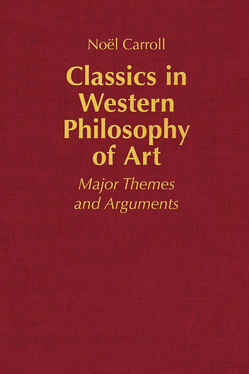 Classics Western Philosophy of Art: Major Themes and Arguments