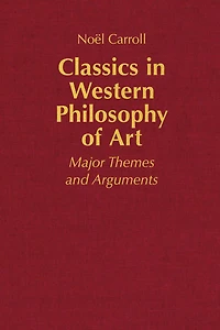 Classics Western Philosophy of Art: Major Themes and Arguments