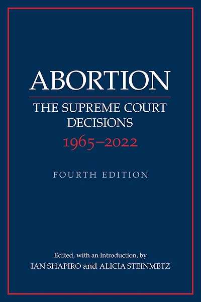 Abortion: The Supreme Court Decisions 1965-2022
