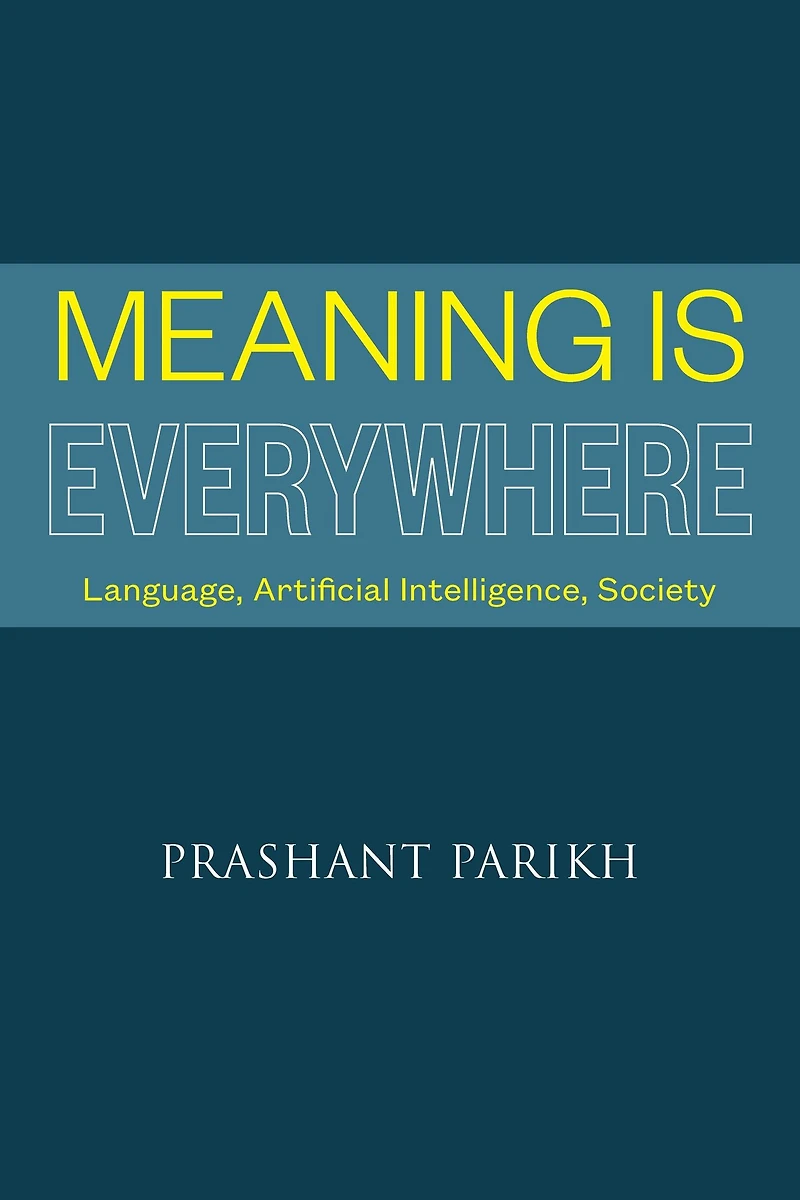 Meaning Is Everywhere: Language, Artificial Intelligence, Society