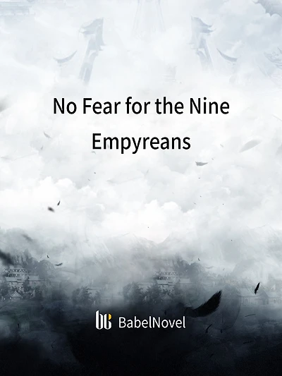 No Fear for the Nine Empyreans: Volume 1