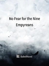 No Fear for the Nine Empyreans: Volume 1