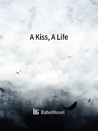 A Kiss, A Life: Volume 1