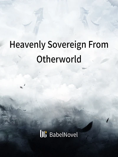 Heavenly Sovereign From Otherworld: Volume 1