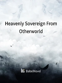Heavenly Sovereign From Otherworld: Volume 1