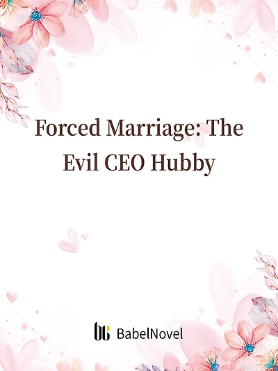 Forced Marriage: The Evil CEO Hubby: Volume