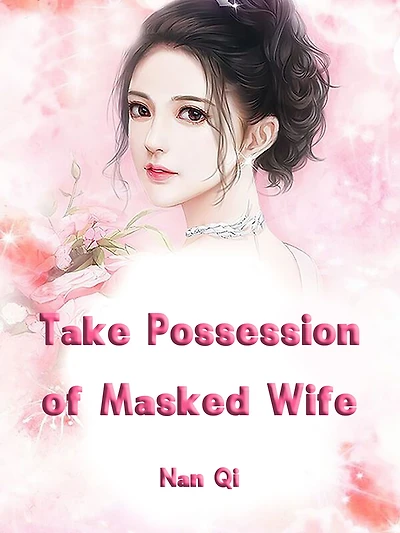 Take Possession of Masked Wife: Volume 1