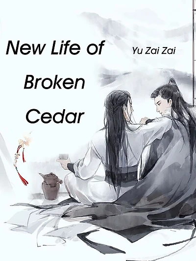 New Life of Broken Cedar: Volume 1