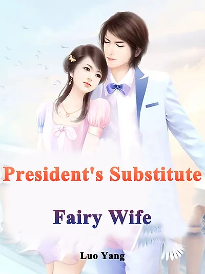 President's Substitute Fairy Wife: Volume