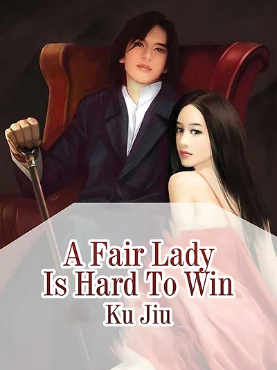 A Fair Lady Is Hard To Win: Volume 1