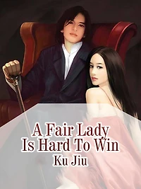 A Fair Lady Is Hard To Win: Volume 1