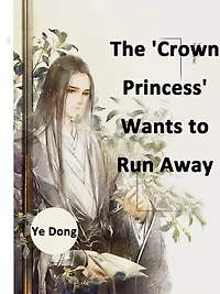 The 'Crown Princess' Wants to Run Away: Volume