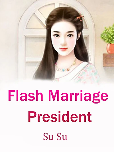 Flash Marriage President: Volume 1