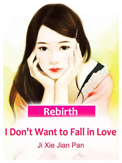 Rebirth: I Don't Want to Fall in Love: Volume 1