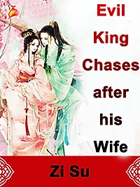 Evil King Chases after his Wife: Volume 1