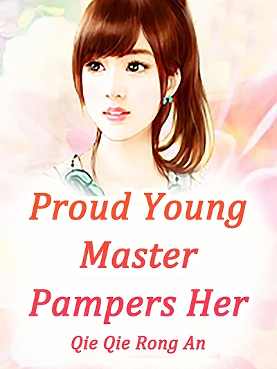 Proud Young Master Pampers Her: Volume