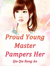 Proud Young Master Pampers Her: Volume